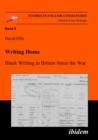Writing Home - Black Writing in Britain Since the War - Book