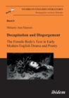 Decapitation and Disgorgement. the Female Body's Text in Early Modern English Drama and Poetry. - Book