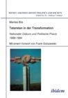 Tatarstan in Der Transformation. Nationaler Diskurs Und Politische Praxis 1988-1994 - Book