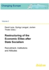 Restructuring of the Economic Elites After State Socialism. Recruitment, Institutions and Attitudes - Book