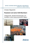 Russland Und Seine Gus-Nachbarn. Hintergr nde, Aktuelle Entwicklungen Und Konflikte in Einer Ressourcenreichen Region - Book