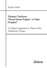 Thomas Clarkson : 'moral Steam Engine' or False Prophet? a Critical Approach to Three of His Antislavery Essays. - Book