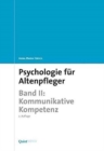 Psychologie fur Altenpfleger : Band II. Kommunikative Kompetenz - Book