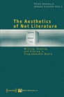 The Aesthetics of Net Literature - Writing, Reading and Playing in Programmable Media - Book