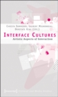 Interface Cultures – Artistic Aspects of Interaction - Book