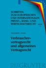 Verbrauchervertragsrecht Und Allgemeines Vertragsrecht : Fragen der Koharenz in Europa - Book