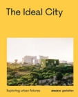 The Ideal City : Exploring Urban Futures - Book