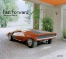 Fast Forward : The Cars of the Future, the Future of Cars - Book