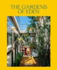 The Gardens of Eden : New Residential Garden Concepts & Architecture for a Greener Planet - Book