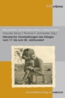 Literarische Verarbeitungen Des Krieges Vom 17. Bis Zum 20. Jahrhundert : Eine Uber Die Masen Erbarmliche Zeit - Book