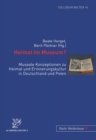 Heimat Im Museum? : Museale Konzeptionen Zu Heimat Und Erinnerungskultur in Deutschland Und Polen - Book