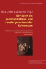 Der Salon ALS Kommunikations- Und Transfergenerierender Kulturraum. - Il Salotto Come Spazio Culturale Generatore Di Processi Comunicativi E Di Interscambio - Book