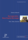 Norvegia Felix - Neun Kapitel Norwegen : Orte, Texte, Zeichen - Book