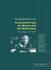Politik Ist Die Praxis Der Wissenschaft Vom Notwendigen : Helmut Ridder (1919-2007) - Book