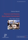 Pommern Wie Pomorze. Neun Kapitel Pommerland : Orte, Texte, Zeichen - Book