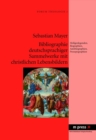 Bibliographie Deutschsprachiger Sammelwerke Mit Christlichen Lebensbildern : Heiligenlegenden, Biographien, Autobiographien, Prosopographien - Book