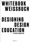 Designing Design Education : Whitebook - Book