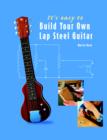 It's Easy to Build Your Own Lap Steel Guitar - Book