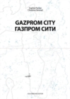 Gazprom City : Daily Life in a Metropolis in the Arctic Circle - Book