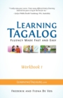Learning Tagalog - Fluency Made Fast and Easy - Workbook 1 (Book 3 of 7) - Book