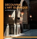 Decouvrir l'art islamique en Mediterranee - Book