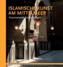 Islamische Kunst am Mittelmeer. Faszinierende Endeckungen - Book