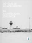 25 Years of Munich Airport : An Architectural Chronicle - Book
