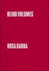 Rosa Barba : Blind Volumes - Book