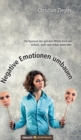 Negative Emotionen umbauen : Die Hypnose des genialen Milton Erickson einfach, sanft und selber anwenden - Book