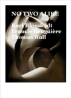 No Two Alike : Karl Blossfeldt, Francis Bruguiere, Thomas Ruff - Book
