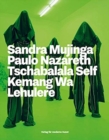 Beyond the Black Atlantic : Sandra Mujinga, Paulo Nazareth, Tschabalala Self, Kemang Wa Lehulere - Book