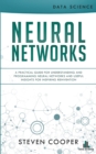 Neural Networks : A Practical Guide For Understanding And Programming Neural Networks And Useful Insights For Inspiring Reinvention - Book