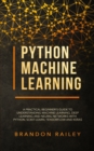 Python Machine Learning : A Practical Beginner's Guide for Understanding Machine Learning, Deep Learning and Neural Networks with Python, Scikit-Learn, Tensorflow and Keras - Book
