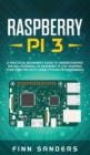 Raspberry Pi 3 : A Practical Beginner's Guide To Understanding The Full Potential Of Raspberry Pi 3 By Starting Your Own Projects Using Python Programming - Book