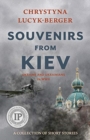 Souvenirs from Kiev : Ukraine and Ukrainians in WWII (A Collection of Short Stories) - Book