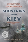 Souvenirs from Kiev : Ukraine and Ukrainians in WWII (A Collection of Short Stories) - Book