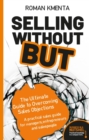 Selling without but: The Ultimate Guide to Overcoming Sales Objections : A practical sales guide for managers, entrepreneurs and salespeople - eBook