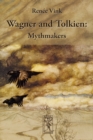 Wagner and Tolkien : Mythmakers - Book