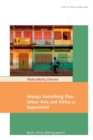 Always Something Else : Urban Asia and Africa as Experiment - Book