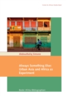 Always Something Else : Urban Asia and Africa as Experiment - eBook