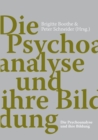 Die Psychoanalyse und ihre Bildung - Book