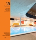 4a Architekten - Setting Locations, Forming Spaces, Giving Light, Showing True Colors - Book