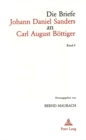 Die Briefe Johann Daniel Sanders an Carl August Boettiger. Bd. 4 : Herausgegeben von Bernd Maurach - Book