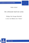 Die erloesende Kraft des Lichts : Philipp Otto Runges Botschaft in den vier Blaettern der Â«ZeitenÂ» - Book