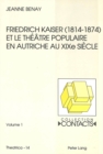 Friedrich Kaiser (1814-1874) et le theatre populaire en Autriche au XIXe siecle - Book