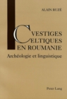 Vestiges celtiques en Roumanie : Archeologie et linguistique - Book