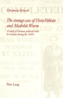 The Strange Case of Dora Fabian and Mathilde Wurm : A Study of German Political Exiles in London During the 1930's - Book
