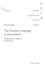 The German Language in Switzerland : Multilingualism, Diglossia and Variation - Book