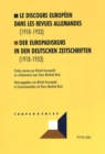 Le discours europeen dans les revues allemandes (1918-1933)- Der Europadiskurs in den deutschen Zeitschriften (1918-1933)- : en collaboration avec Hans Manfred Bock- in Zusammenarbeit mit Hans Manfred - Book