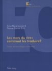 Les mots du rire : comment les traduire ? : Essais de lexicologie contrastive - Publication du Centre de recherche «Lexiques - Cultures - Traductions» (INALCO) - Book